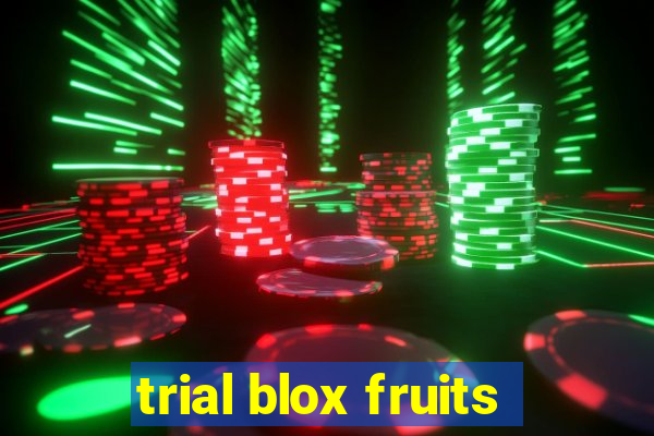 trial blox fruits